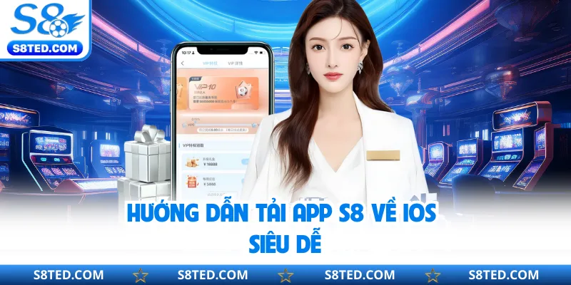 Hướng dẫn tải app S8 về IOS siêu dễ