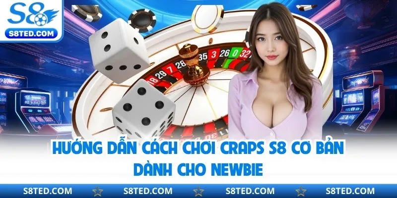 Game Craps S8 thường sẽ có 2 giai đoạn chính dành cho người chơi