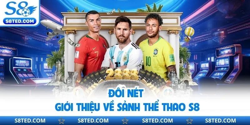 Đôi nét giới thiệu về sảnh thể thao S8