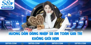Hướng Dẫn Đăng Nhập S8 An Toàn Giải Trí Không Giới Hạn