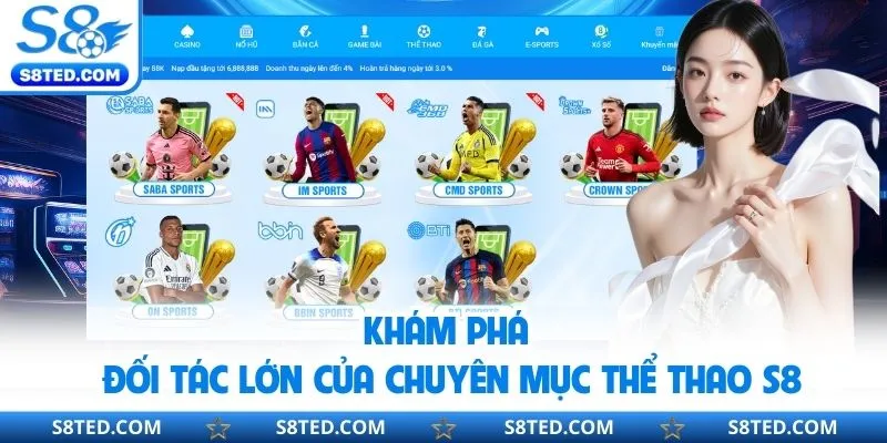 Khám phá đối tác lớn của chuyên mục thể thao S8
