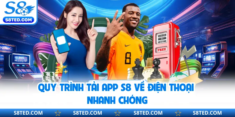 Quy trình tải app S8 về điện thoại nhanh chóng