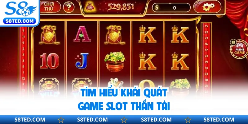 Tìm hiểu khái quát game slot Thần Tài